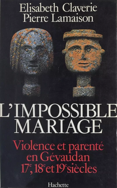 L'impossible mariage - Élisabeth Claverie, Pierre Lamaison - Hachette Littératures (réédition numérique FeniXX)