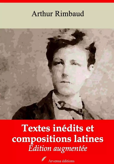 Textes inédits et compositions latines – suivi d'annexes - Arthur Rimbaud - Arvensa Editions