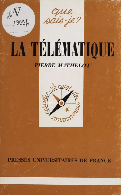 La Télématique - Pierre Mathelot - Presses universitaires de France (réédition numérique FeniXX)