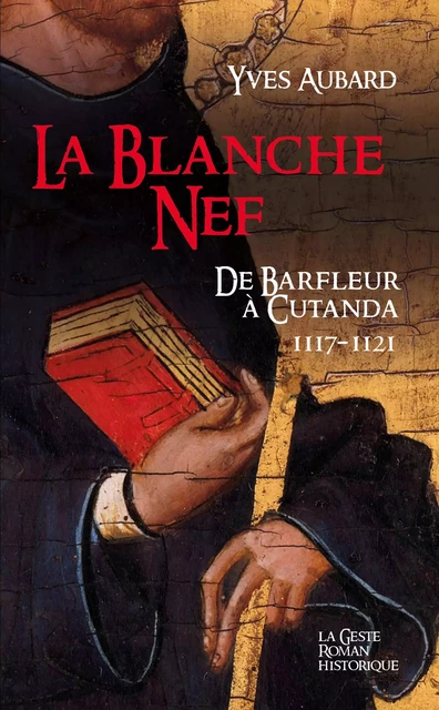 La Blanche Nef - Yves Aubard - La Geste