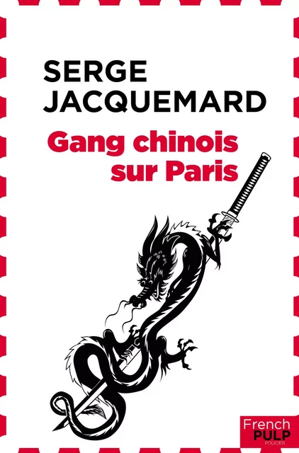 Gang chinois sur Paris - Serge Jacquemard - French Pulp éditions