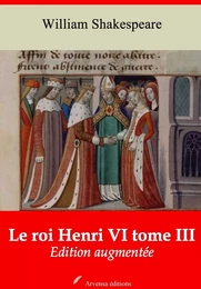 Le Roi Henri VI tome III – suivi d'annexes