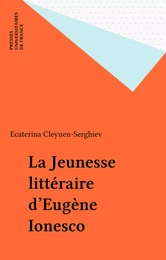 La Jeunesse littéraire d'Eugène Ionesco