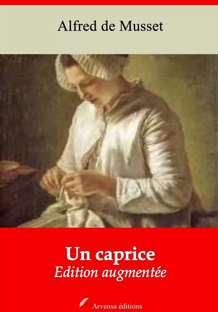 Un caprice – suivi d'annexes - Alfred de Musset - Arvensa Editions