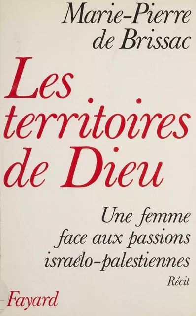 Les Territoires de Dieu - Marie-Pierre de Cossé-Brissac - Fayard (réédition numérique FeniXX)