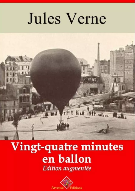 Vingt quatre minutes en ballon – suivi d'annexes - Jules Verne - Arvensa Editions