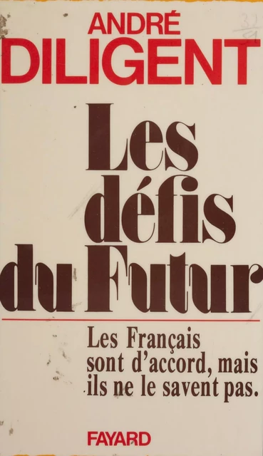 Les Défis du futur - André Diligent - Fayard (réédition numérique FeniXX)