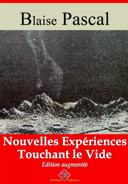 Nouvelles expériences touchant le vide – suivi d'annexes - Blaise Pascal - Arvensa Editions