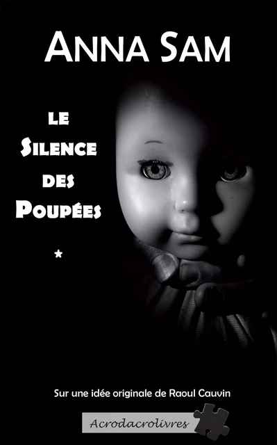 Le silence des poupées - Anna Sam, Raoul Cauvin - Acrodacrolivres