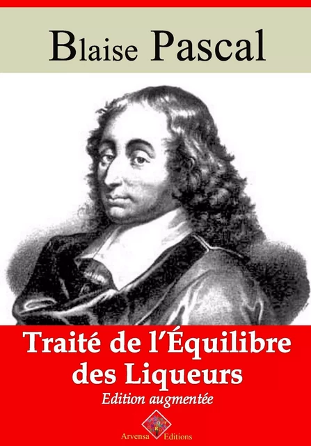 Traité de l'équilibre des liqueurs – suivi d'annexes - Blaise Pascal - Arvensa Editions