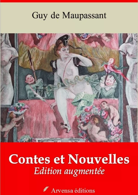 Les Contes et Nouvelles de Maupassant (Plus de 350 contes) – L'INTEGRALE: Le Horla, Boule de Suif, La maison Tellier, Yvette, Miss Harriet, Toine, L'inutile beauté et plus - Guy de Maupassant - Arvensa Editions