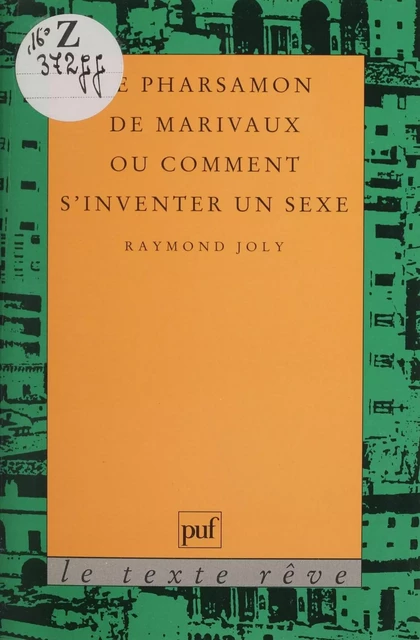 Le Pharsamon de Marivaux ou Comment s'inventer un sexe - Raymond Joly - Presses universitaires de France (réédition numérique FeniXX)