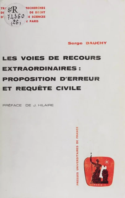 Les Voies de recours extraordinaires : proposition d'erreur et requête civile - Serge Dauchy - Presses universitaires de France (réédition numérique FeniXX)