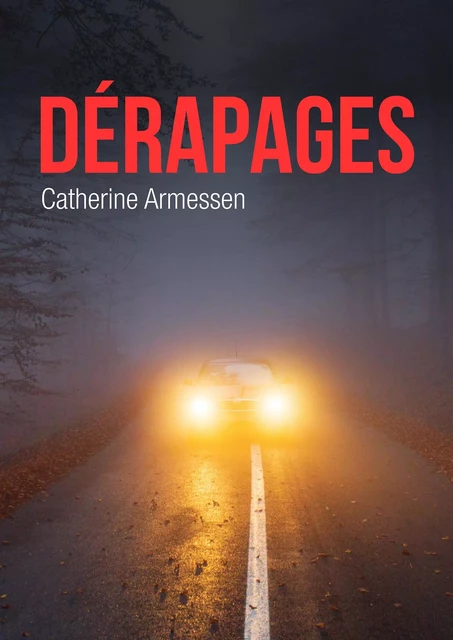 Dérapages - Catherine Armessen - Catherine Armessen