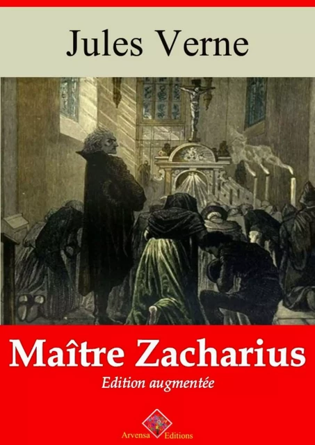 Maître Zacharius – suivi d'annexes - Jules Verne - Arvensa Editions