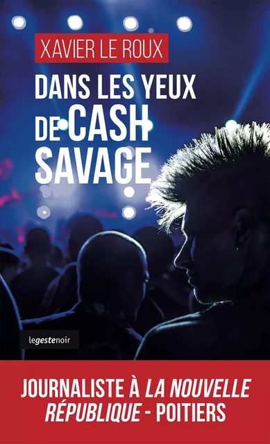 Dans les yeux de Cash Savage - Xavier le Roux - La Geste