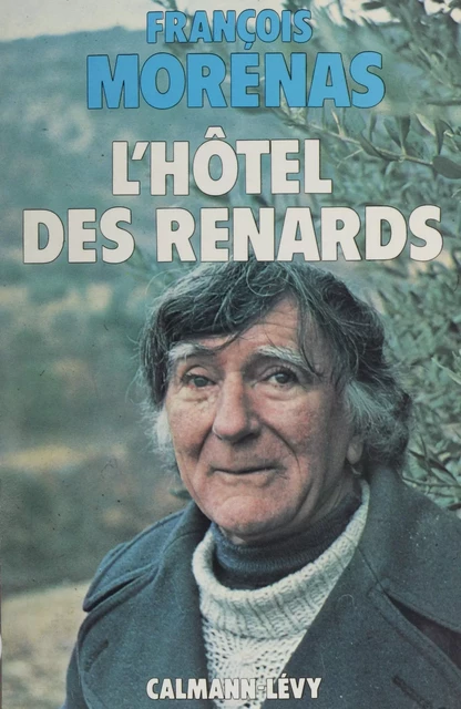 L'Hôtel des renards - François Morenas - Calmann-Lévy (réédition numérique FeniXX)