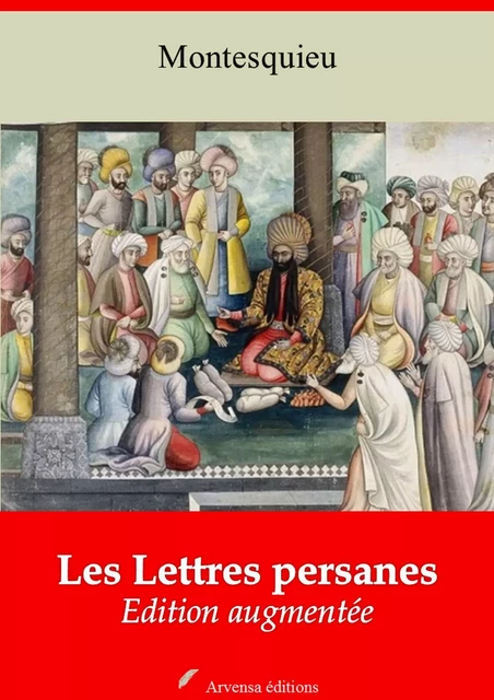 Les Lettres persanes – suivi d'annexes - Charles de Montesquieu - Arvensa Editions