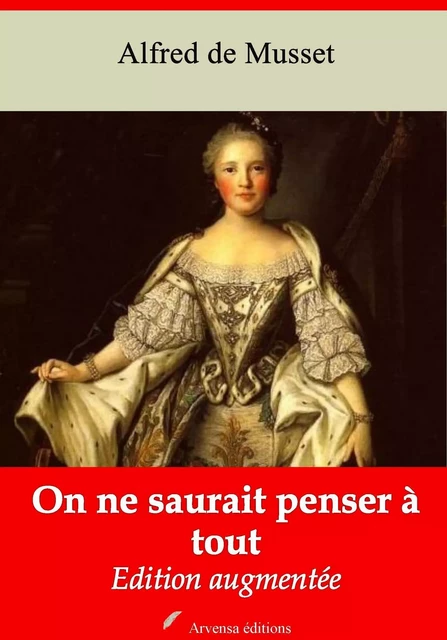 On ne saurait penser à tout – suivi d'annexes - Alfred de Musset - Arvensa Editions