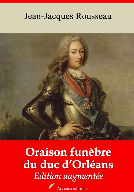 Oraison funèbre du duc d’Orléans – suivi d'annexes - Jean-Jacques Rousseau - Arvensa Editions