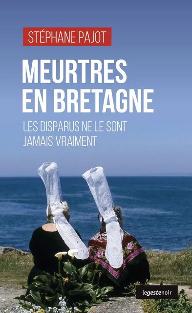 Meurtres en Bretagne - Stéphane Pajot - La Geste