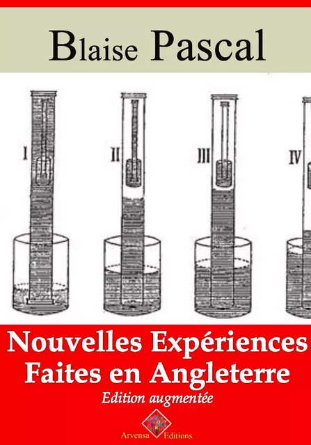 Nouvelles expériences faites en Angleterre – suivi d'annexes - Blaise Pascal - Arvensa Editions