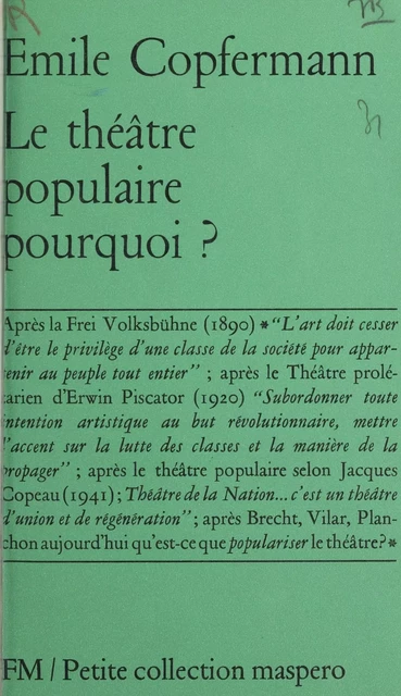 Le théâtre populaire pourquoi ? - Émile Copfermann - La Découverte (réédition numérique FeniXX)