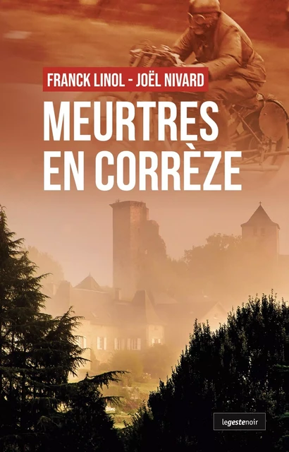 Meurtres en Corrèze - Franck Linol, Joël Nivard - Geste Éditions