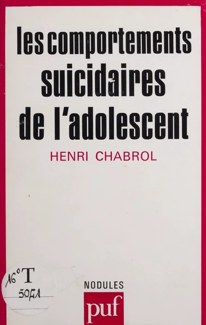 Les Comportements suicidaires de l'adolescent - Henri Chabrol - Presses universitaires de France (réédition numérique FeniXX)