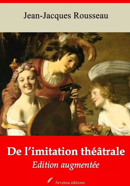 De l’imitation théâtrale – suivi d'annexes - Jean-Jacques Rousseau - Arvensa Editions