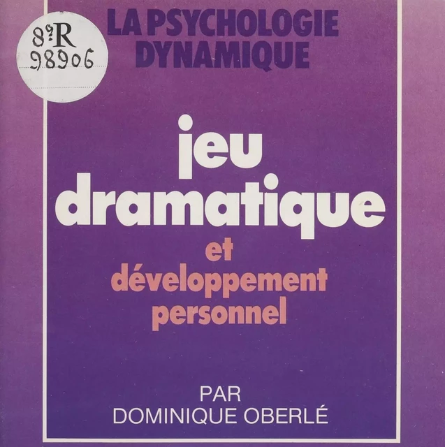 Jeu dramatique et développement personnel - Dominique Oberlé - Retz (réédition numérique FeniXX)