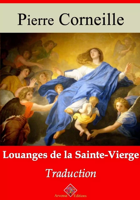 Louanges de la Sainte Vierge – suivi d'annexes - Pierre Corneille - Arvensa Editions