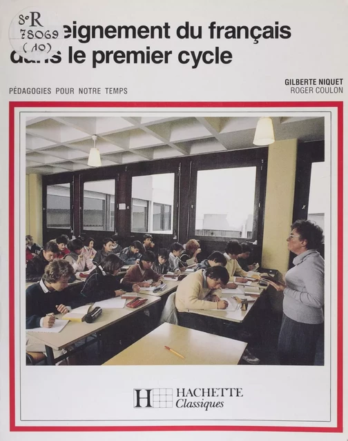 L'Enseignement du français dans le premier cycle - Gilberte-Louise Niquet, Roger Coulon - Hachette Éducation (réédition numérique FeniXX)