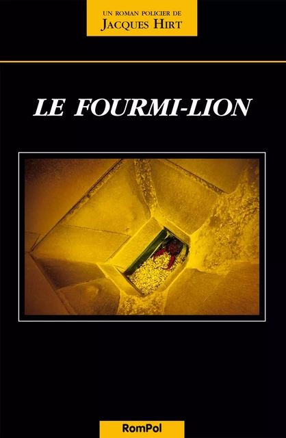 Le fourmi-lion - Jacques Hirt - RomPol