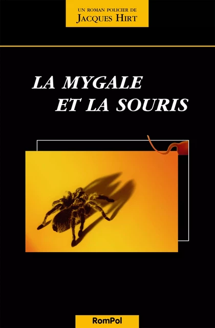 La mygale et la souris - Jacques Hirt - RomPol