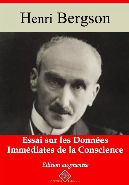 Essai sur les données immédiates de la conscience – suivi d'annexes - Henri Bergson - Arvensa Editions