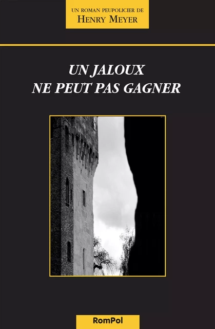 Un jaloux ne peut pas gagner - Henry Meyer R. - RomPol