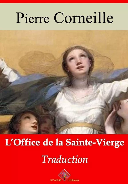 L’Office de la Sainte Vierge – suivi d'annexes - Pierre Corneille - Arvensa Editions