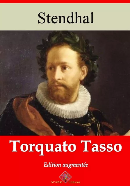 Torquato Tasso – suivi d'annexes -  Stendhal - Arvensa Editions