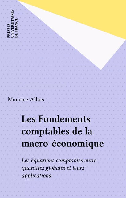 Les Fondements comptables de la macro-économique - Maurice Allais - Presses universitaires de France (réédition numérique FeniXX)