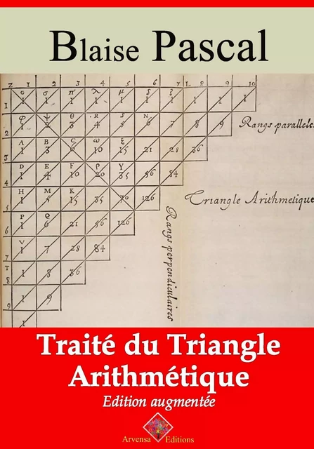 Traité du triangle arithmétique – suivi d'annexes - Blaise Pascal - Arvensa Editions