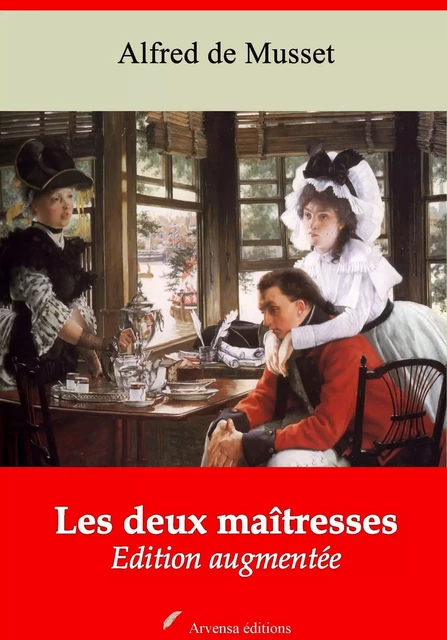 Les Deux Maîtresses – suivi d'annexes - Alfred de Musset - Arvensa Editions