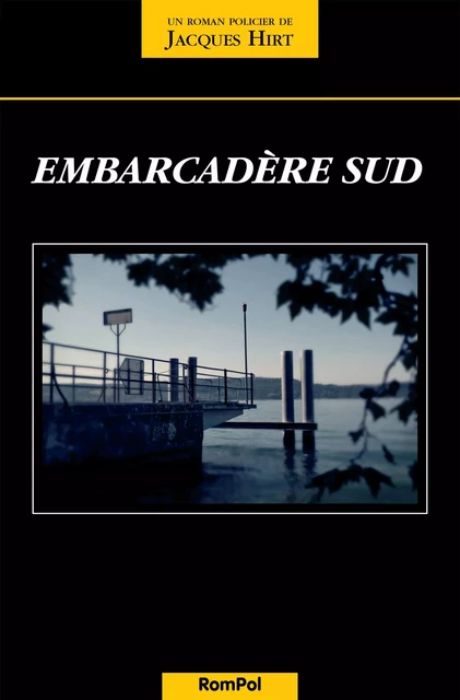 Embarcadère sud - Jacques Hirt - RomPol