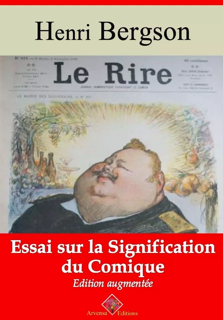 Le Rire : essai sur la signification du comique – suivi d'annexes - Henri Bergson - Arvensa Editions