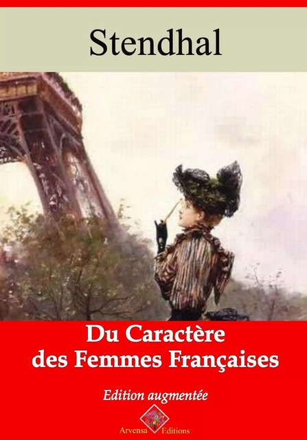 Du caractère des femmes françaises – suivi d'annexes - Stendhal Stendhal - Arvensa Editions