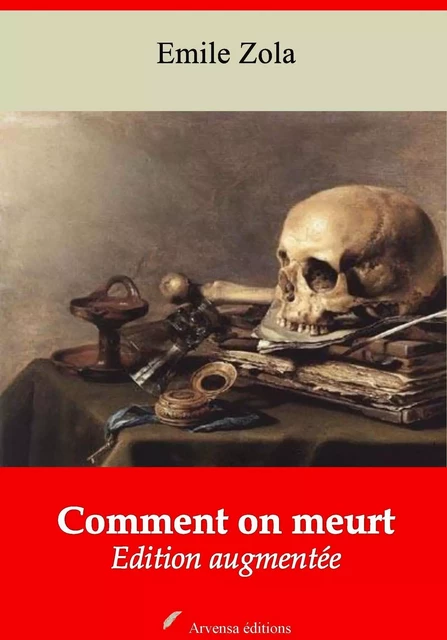 Comment on meurt – suivi d'annexes - Emile Zola - Arvensa Editions