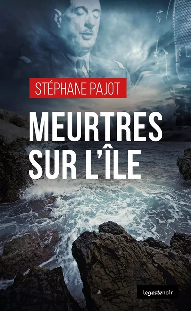 Meurtres sur l’île - Stéphane Pajot - La Geste