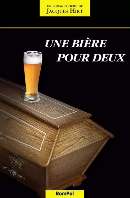 Une bière pour deux - Jacques Hirt - RomPol