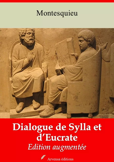 Dialogue de Sylla et d’Eucrate – suivi d'annexes - Charles de Montesquieu - Arvensa Editions