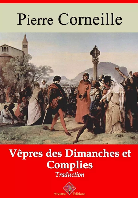 Vêpres des dimanches et complies – suivi d'annexes - Pierre Corneille - Arvensa Editions